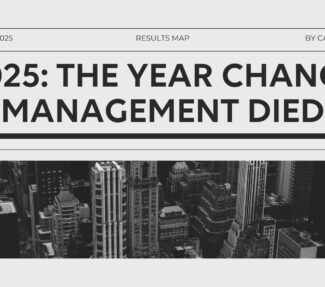 2025: The Year Change Management Died