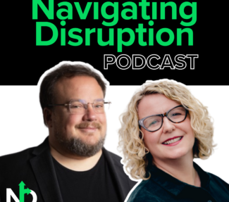 Mike Klein and Janet Hitchen host the Navigating Disruption Podcast