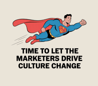 Flying Superman-like figure with M on its chest, with slogan "Time to let the marketers drive culture change."