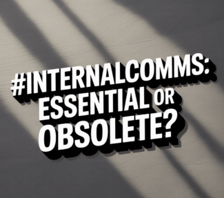 "#InternalComms: Essential or Obsolete?" words shadowed against a charcoal gray background