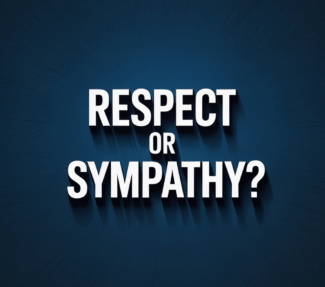 "Respect or Sympathy" in white letters against a navy blue background