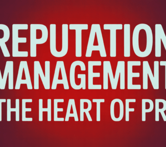 "Reputation Management: The Heart of PR" in white text against shadowed red background
