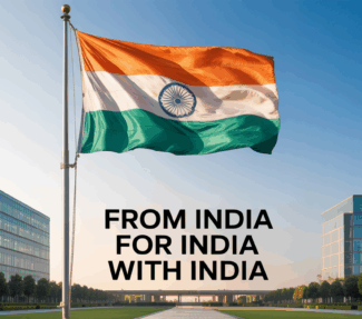 Image of Indian Flag flying over office part above slogan "From India, For India, With India"
