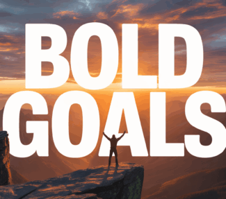 A scene of a person on top of a mountain at sunset with the words "BOLD GOALS" superimposed above it