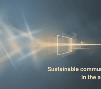 Abstract futuristic image with tag line "Sustainable Communication in the age of AI"