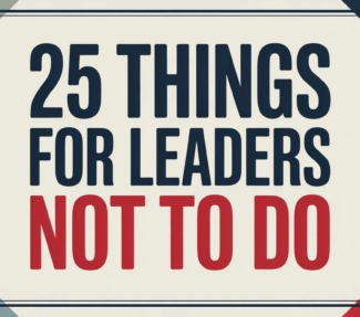 "25 things for leaders not to do"