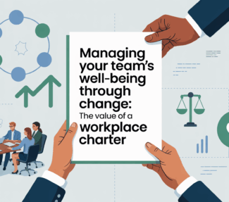 Infographic style drawing centred around paper with the words "Managing your team's well-being through change: the need for a workplace charter"