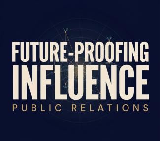 Future-Proofing Influence Public Relations